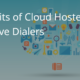 5 Benefits of Cloud Hosted Predictive Dialers