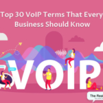 Top 30 VoIP Terms That Every Business Should Know