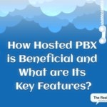 How Hosted PBX is Beneficial and What are Its Key Features?